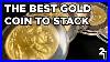 The Best Gold Coin To Stack